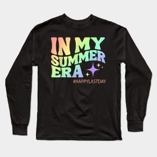 In My Summer Era Happy Last Day Of School Teacher Long Sleeve T-Shirt